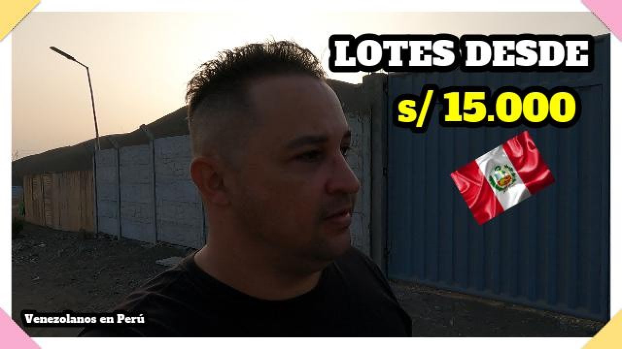 En busca de LOTES en LIMA | si se puede - Emprendimiento Familiar venezolanos en Perú.