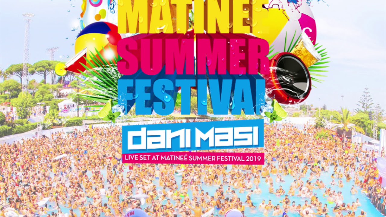 *MATINEE SUMMER FESTIVAL 2019*  - DANI MASI - 07/07/2019