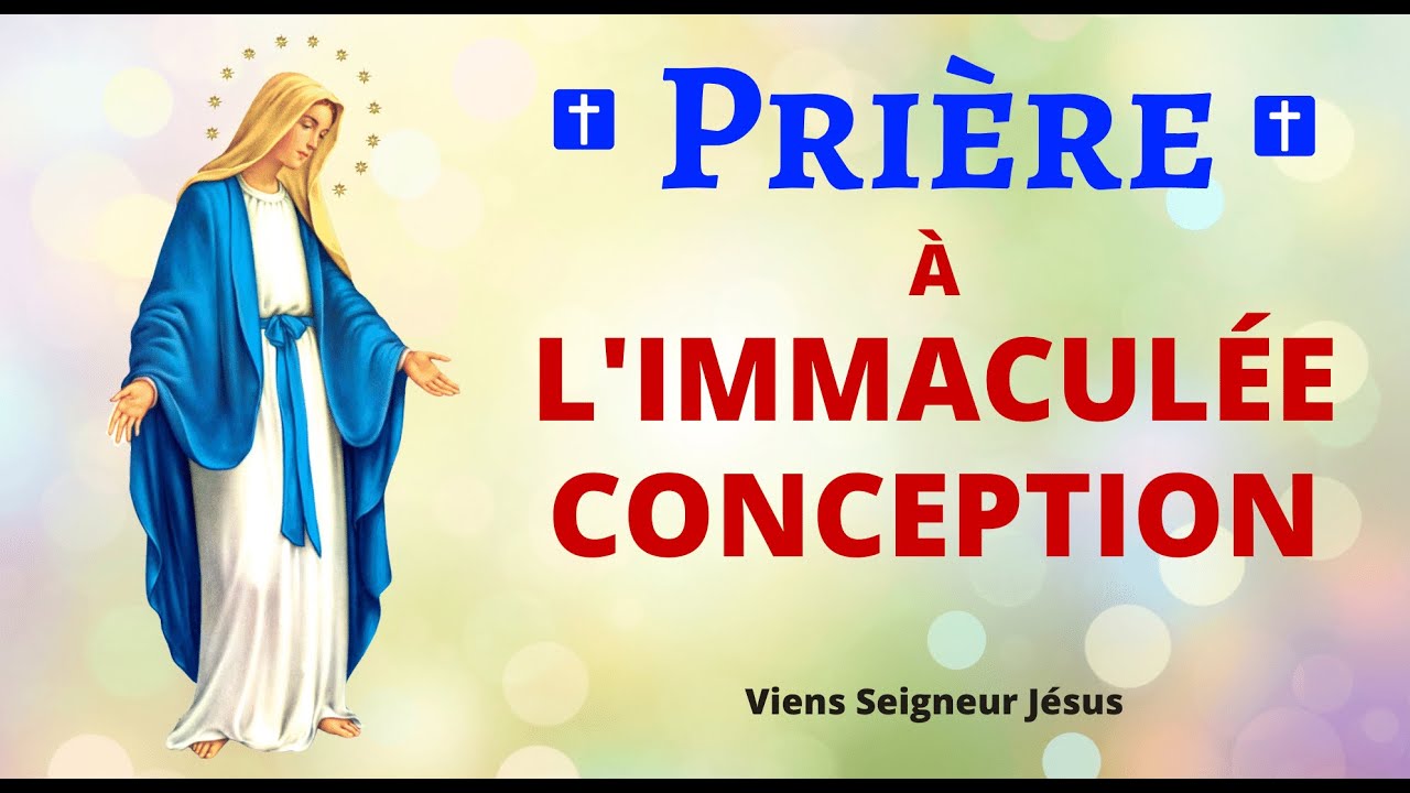 PRIÈRE à L’IMMACULÉE CONCEPTION 8 Décembre 2021 ❤ Prière à la VIERGE MARIE