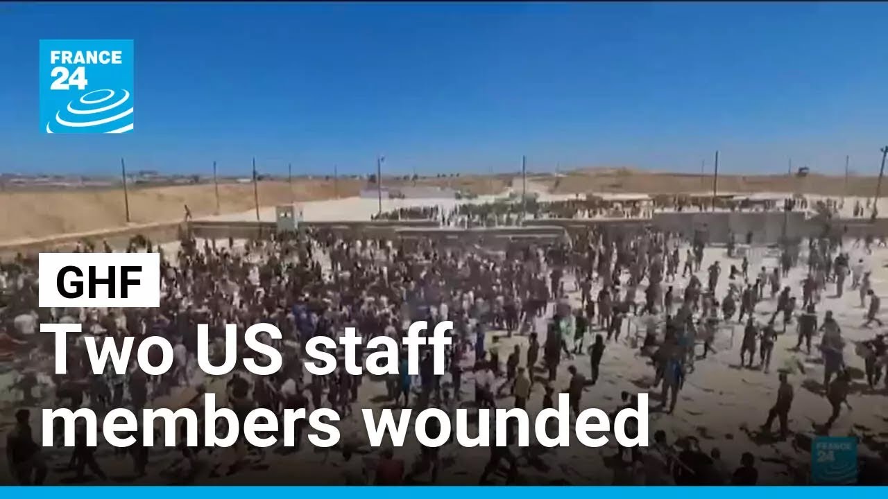 Gaza Humanitarian Foundation: Two US staff members wounded in attack &bull; FRANCE 24 English