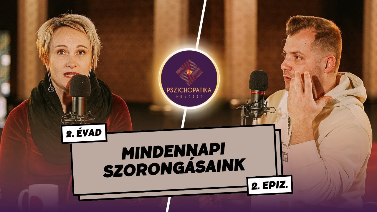Mindennapi szorongásaink | Pszichopatika Podcast