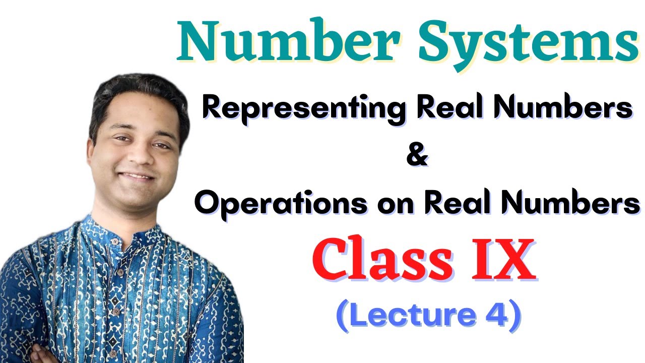 Number Systems, Representing & Operations On Real Numbers (Lecture 4), Class 9 By Dig Your Mind