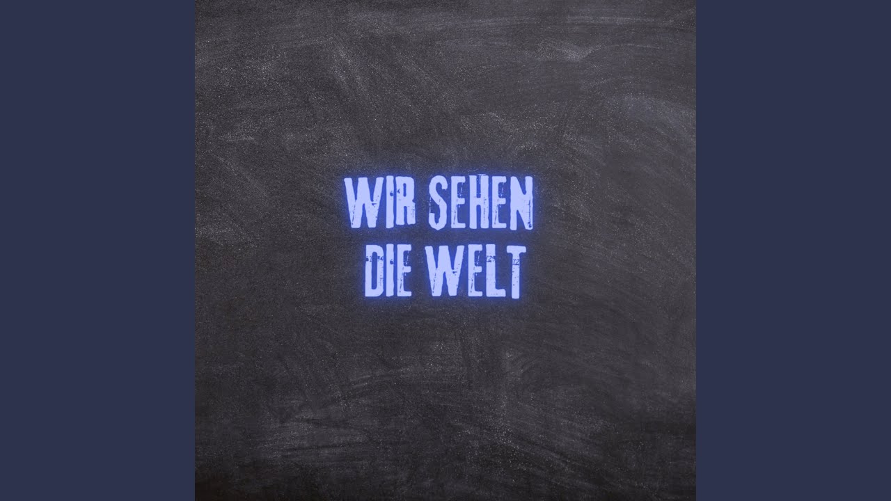 Wir sehen die Welt (Pastiche/Remix/Mashup)