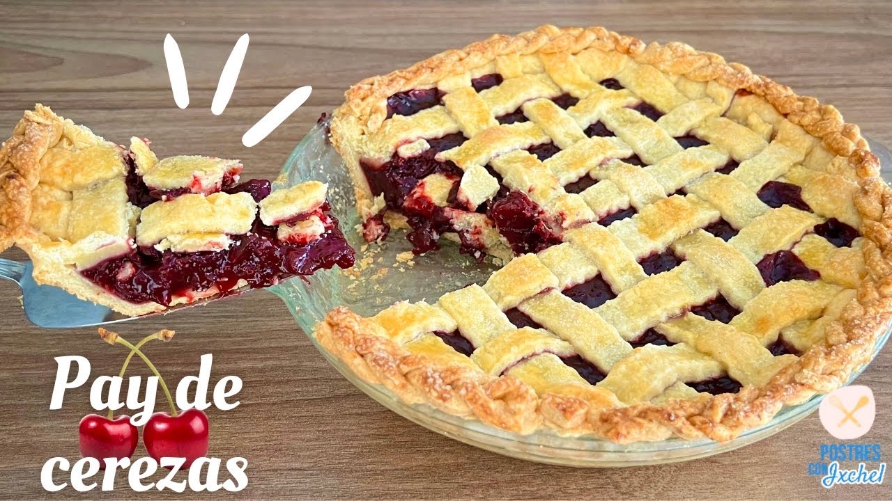 PAY DE CEREZAS CASERO 🍒 | TARTA DE CEREZAS CON MASA QUEBRADA | POSTRES CON IXCHEL