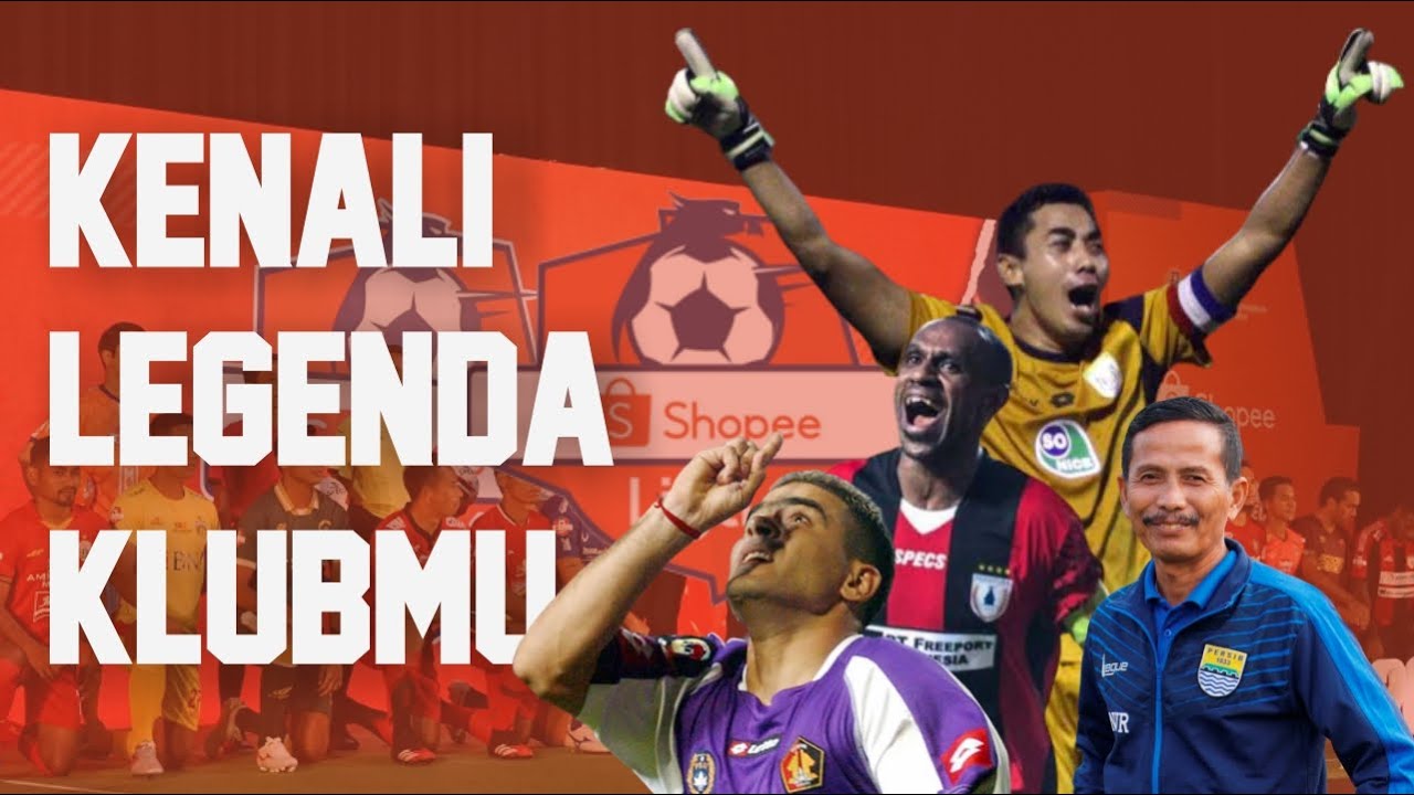 Mereka yang Layak Disebut Legenda di Setiap Klub Liga 1. Siapa Legendamu?