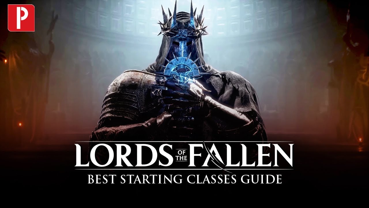 Lords of the Fallen - Best Starting Classes Guide