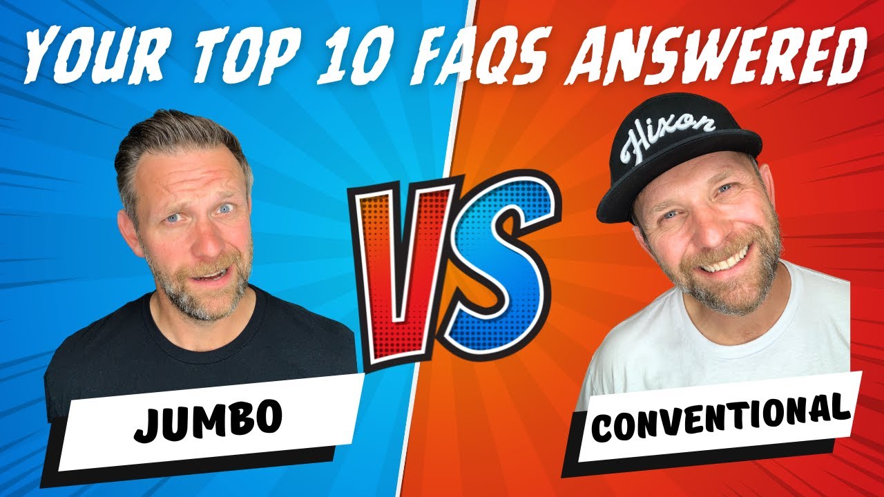 Jumbo vs. Conventional Loans | Your Top 10 FAQs Answered
