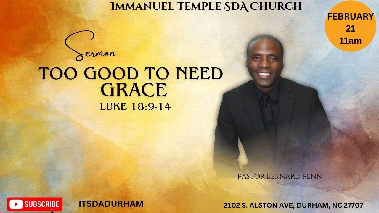 “Too Good To Need Grace” by Pastor Bernard Penn 21 Feb 2026