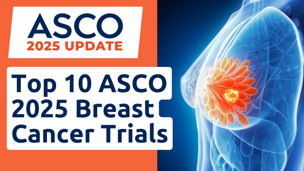 Top 10 Breast Cancer Trials at ASCO 2025: Must-Know Updates from OncologyTube