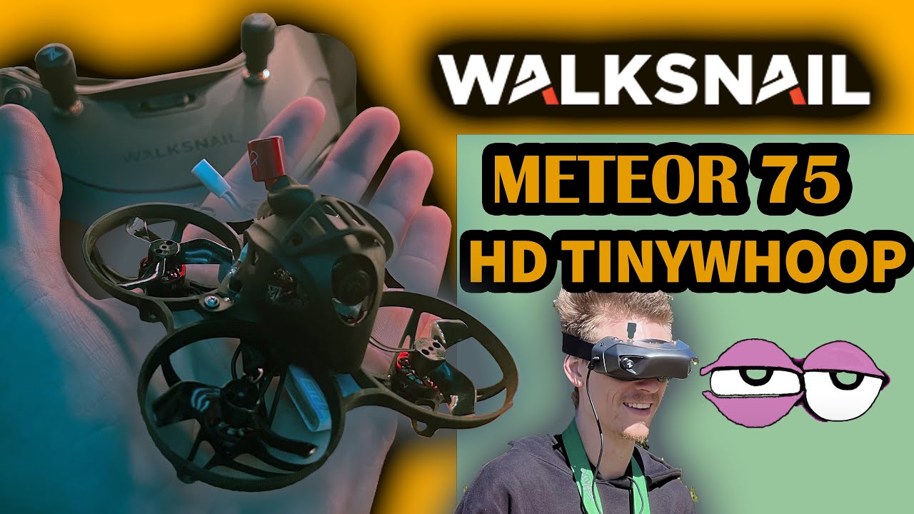 THIS HD WALKSNAIL TINYWHOOP IS AMAZING!! (METEOR 75)