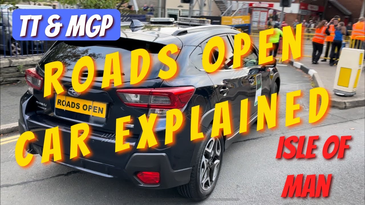 Roads Open Car Explained - Isle of Man TT & Manx Grand Prix