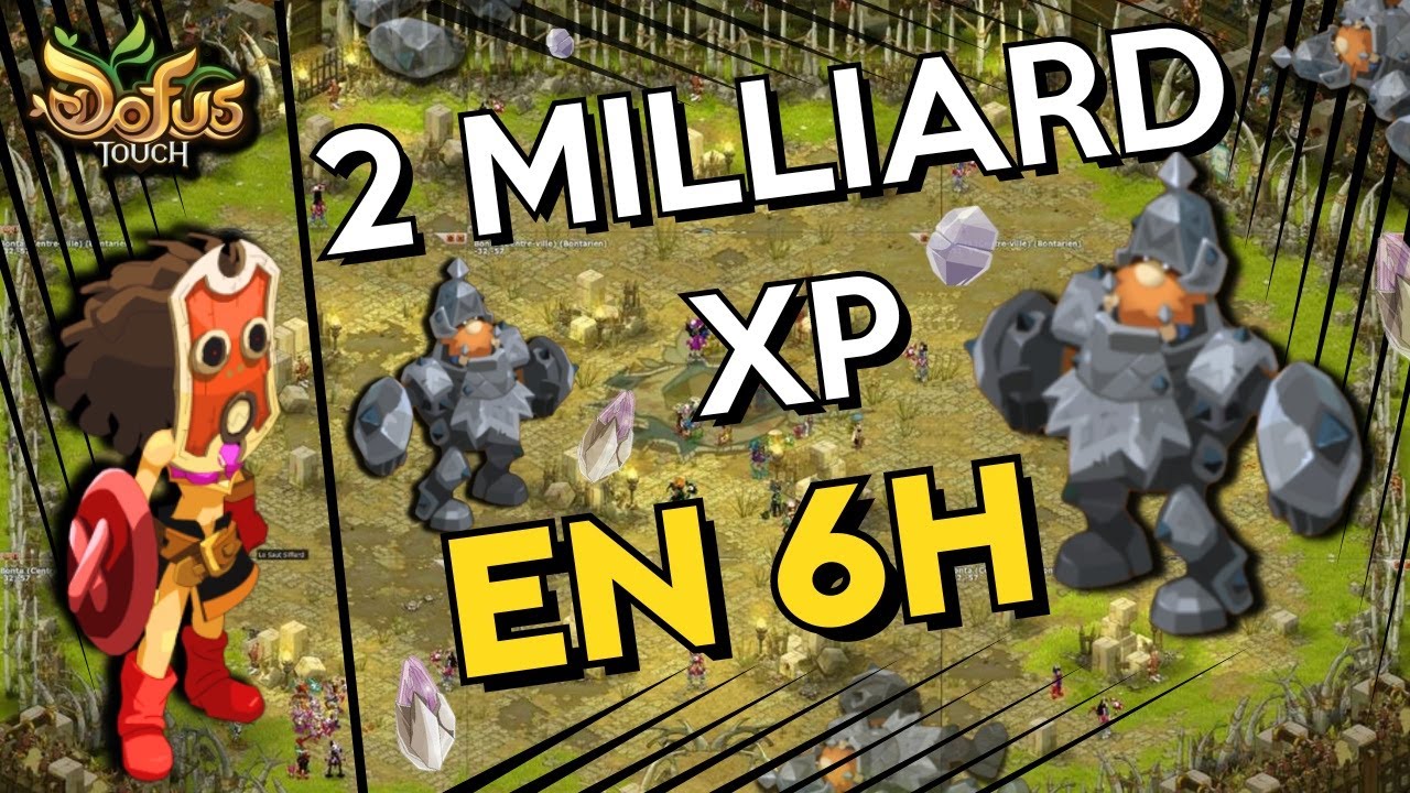 Dofus Touch l 2 Milliard d'xp et 10M de kamas en 6h