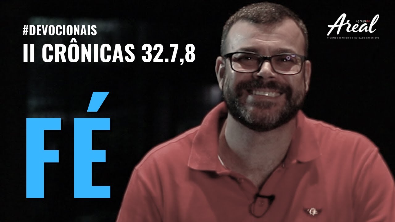 DEVOCIONAL #010 - II CR&Ocirc;NICAS 32.7,8 - MEDO X F&Eacute; - PR LEONARDO RIBEIRO