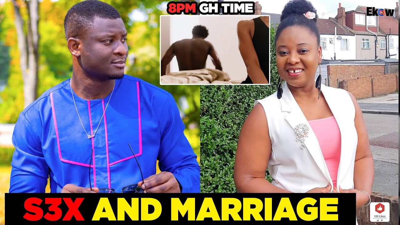 S3X AND MARRIAGE WITH MAAME SOLDIER & SETH EKOW