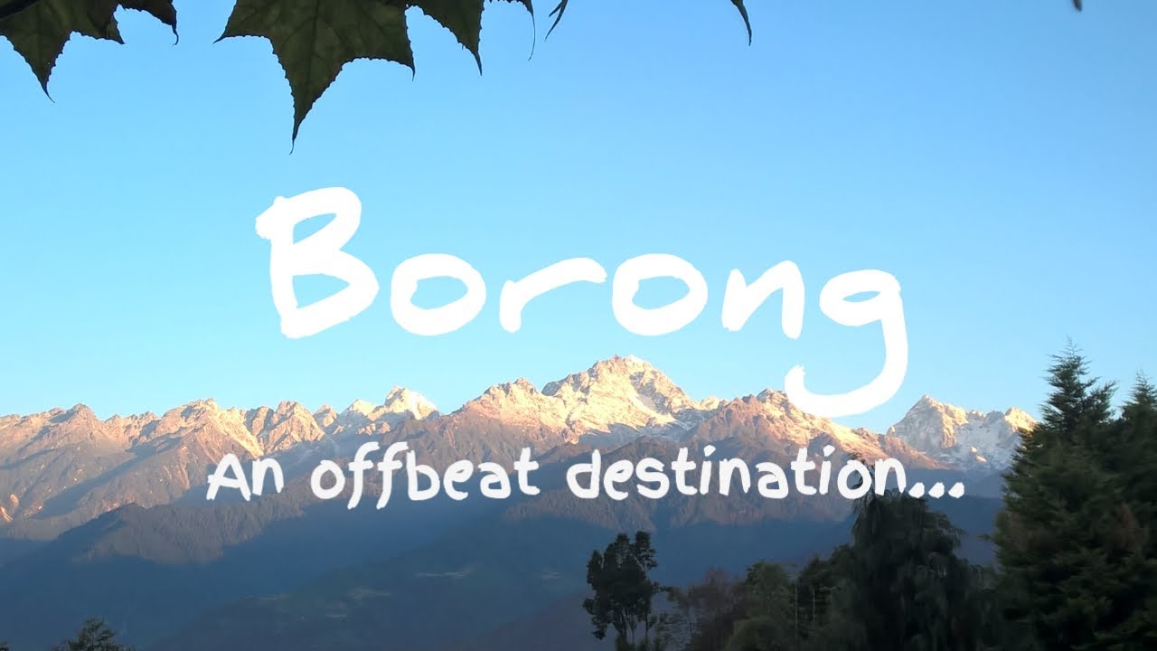 Borong | Offbeat Tourist Spot of South Sikkim | Sikkim, India