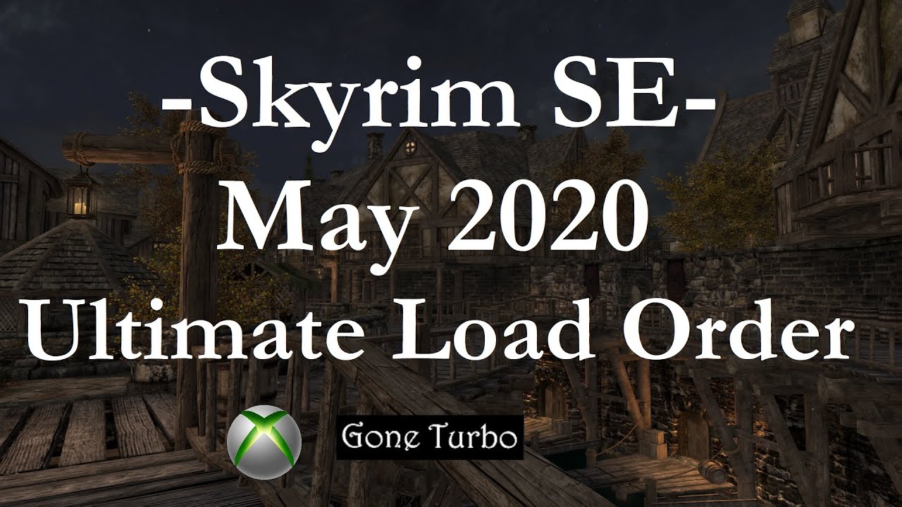 Skyrim SE- Ultimate Load Order- May 2020 XB1
