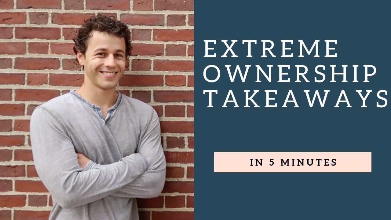 Extreme Ownership Review/Summery. In 5 minutes.