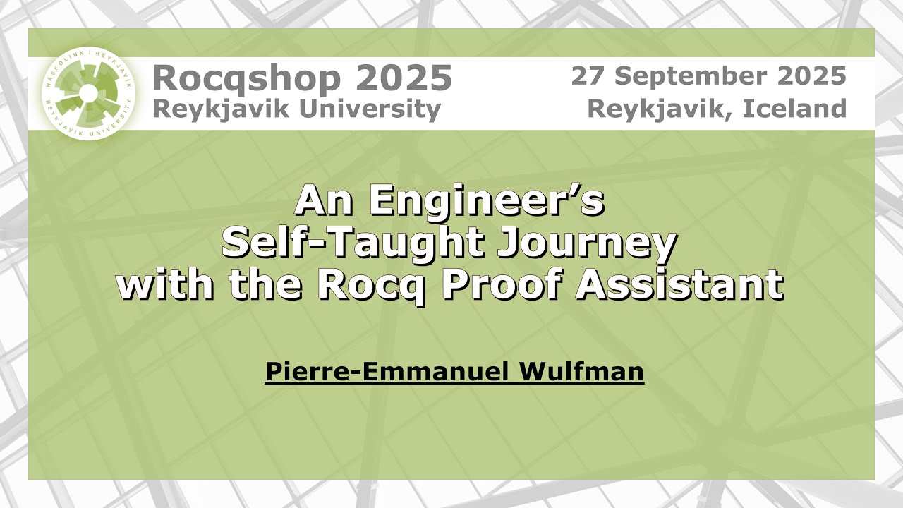 An Engineer&rsquo;s Self-Taught Journey with the Rocq Proof Assistant | Pierre-Emmanuel Wulfman