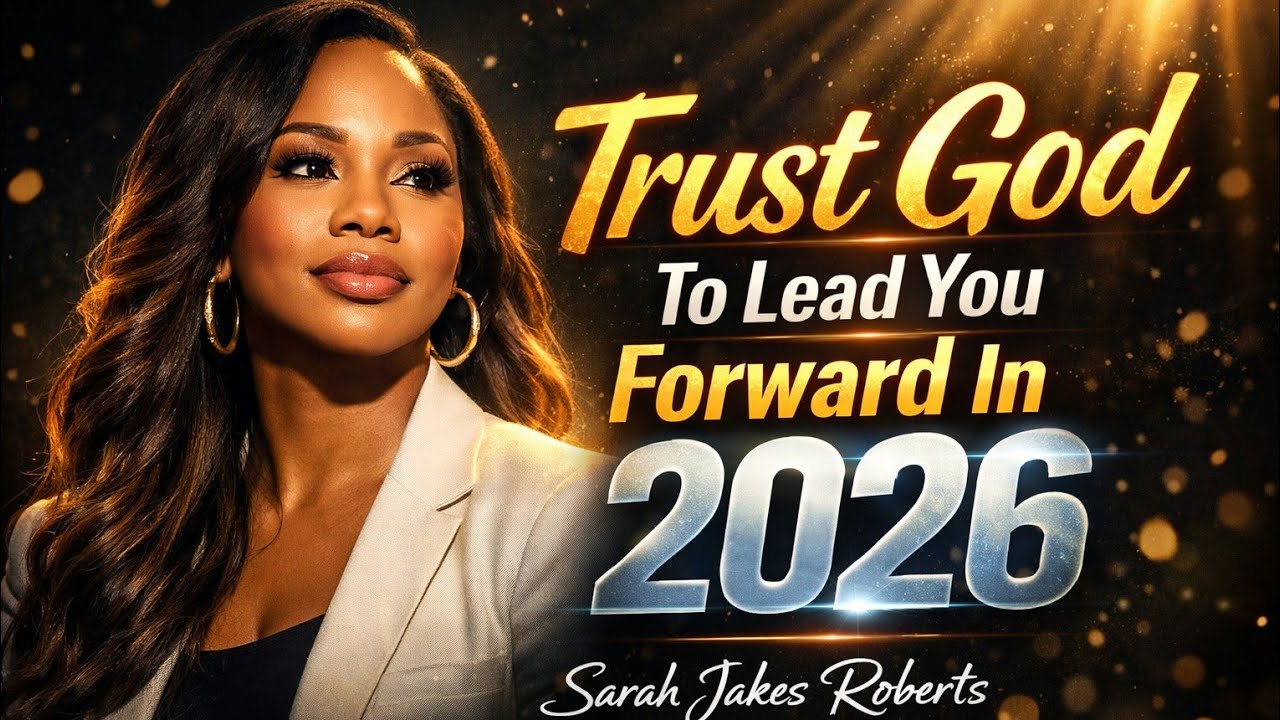 Trust God to Lead You Forward in 2026 | Powerful Motivation by Sarah Jakes Roberts