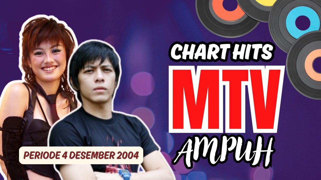 CHART MTV AMPUH Periode : 4 Desember 2004