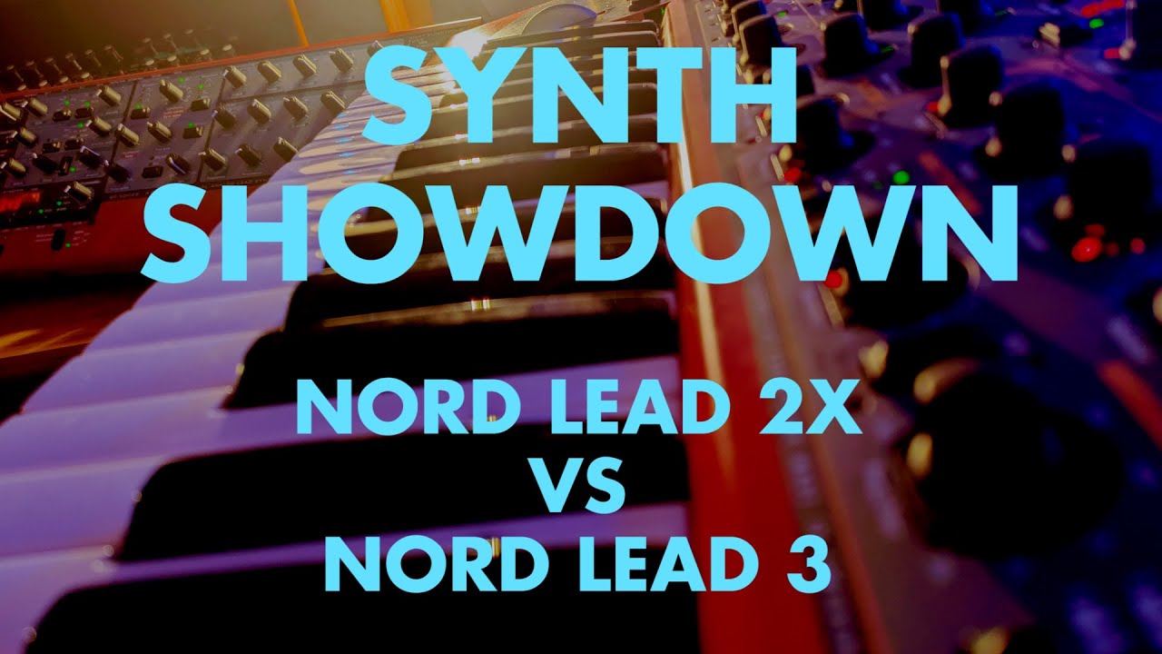 Synth Showdown: Nord Lead 2X vs Nord Lead 3 Comparison 2025