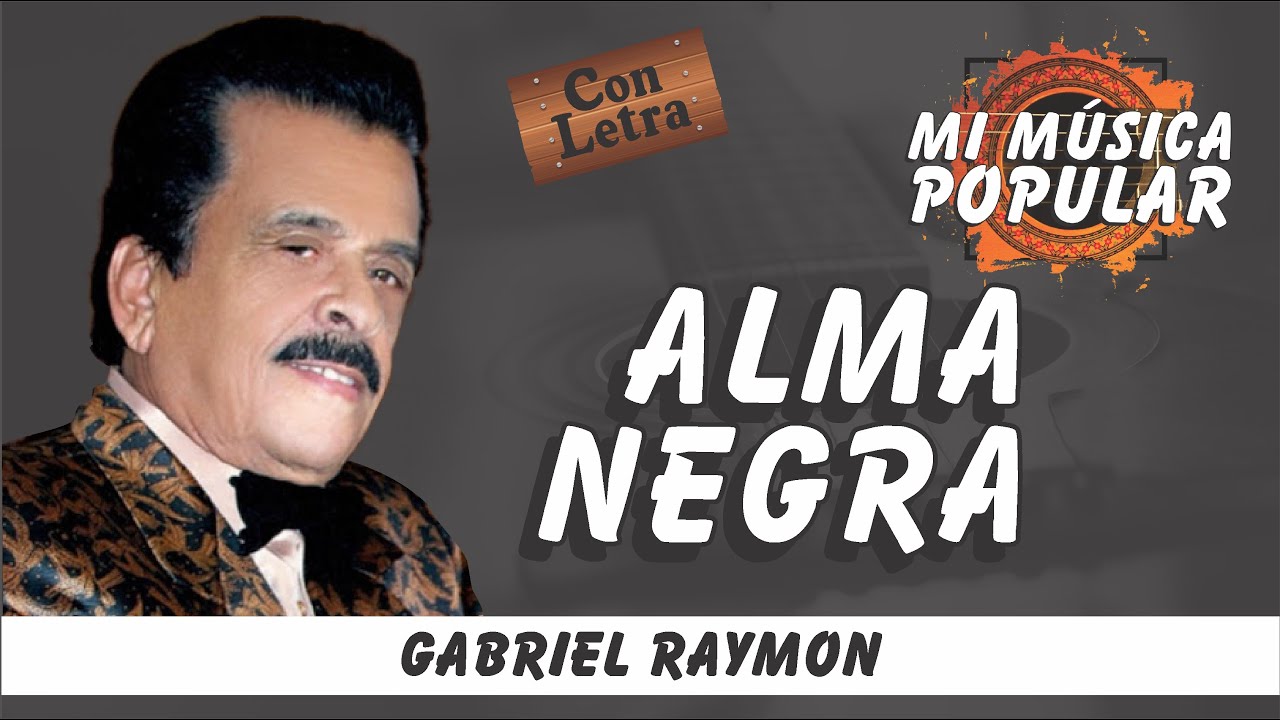 Alma Negra - Gabriel Raymon - Con Letra (Video Lyric)