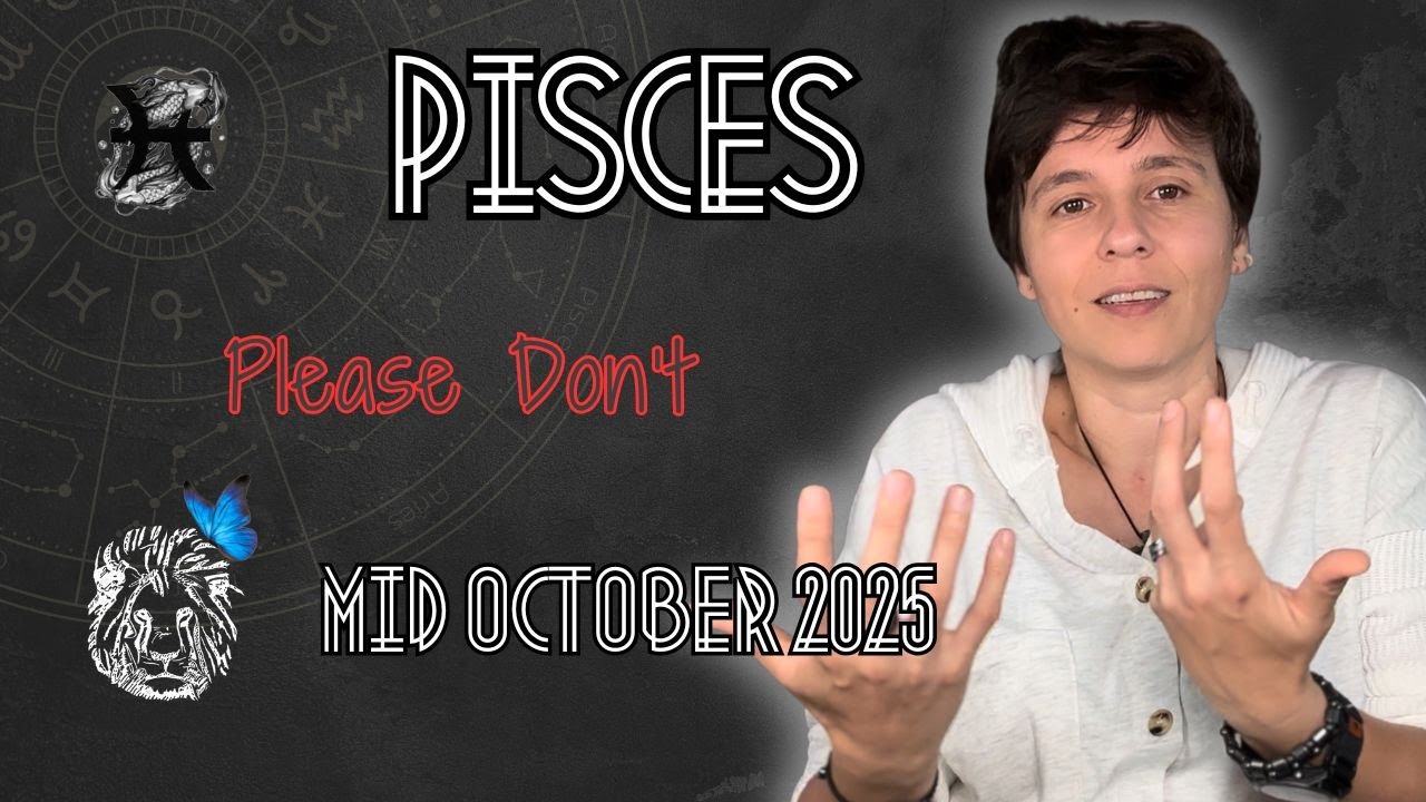 PISCES ♋︎ MID OCTOBER 2025 - 