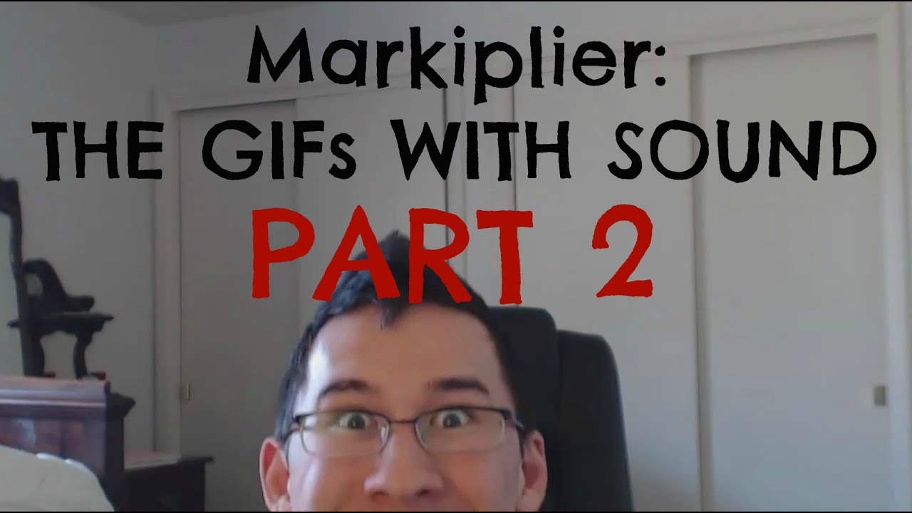 Markiplier: The GIFs with sound PART 2