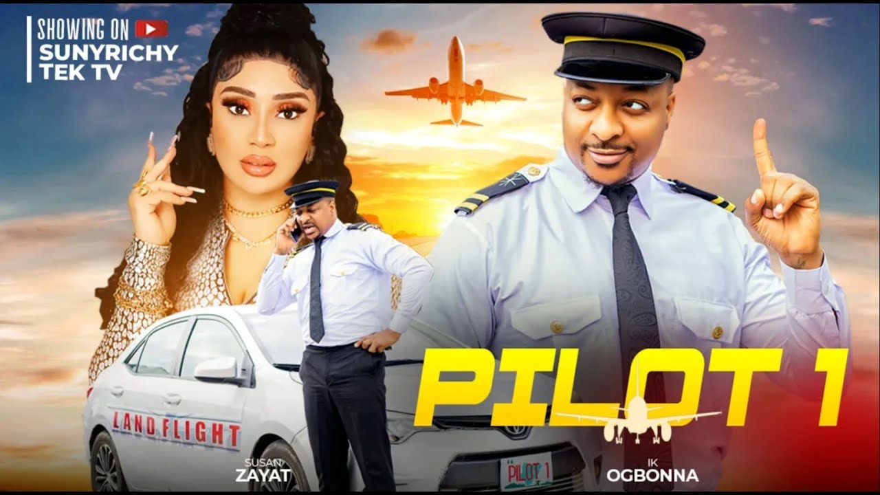 PILOT 1 - IK OGBONNA, SUSAN ZAYATT Nigerian Movie 2024 Latest Nollywood Full Movies
