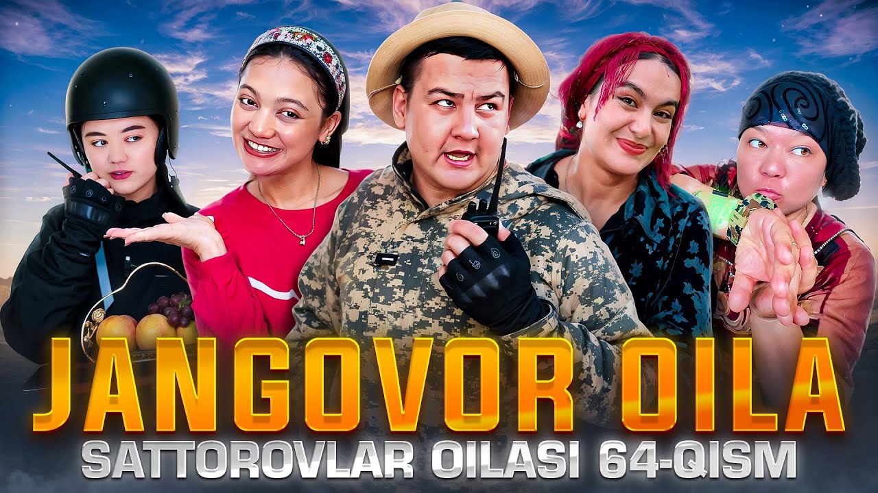 JANGOVOR OILA / SATTOROVLAR OIASI 64-QISM