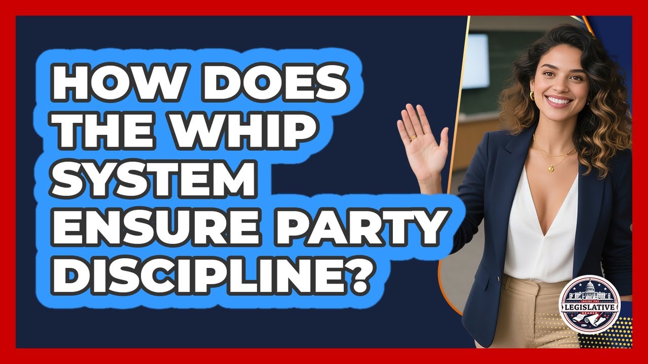 How Does The Whip System Ensure Party Discipline?