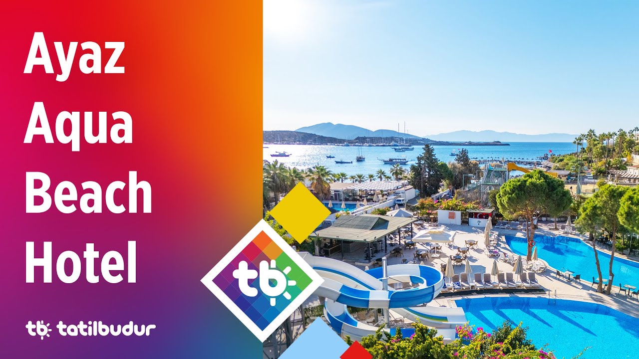 Ayaz Aqua Beach Hotel - TatilBudur