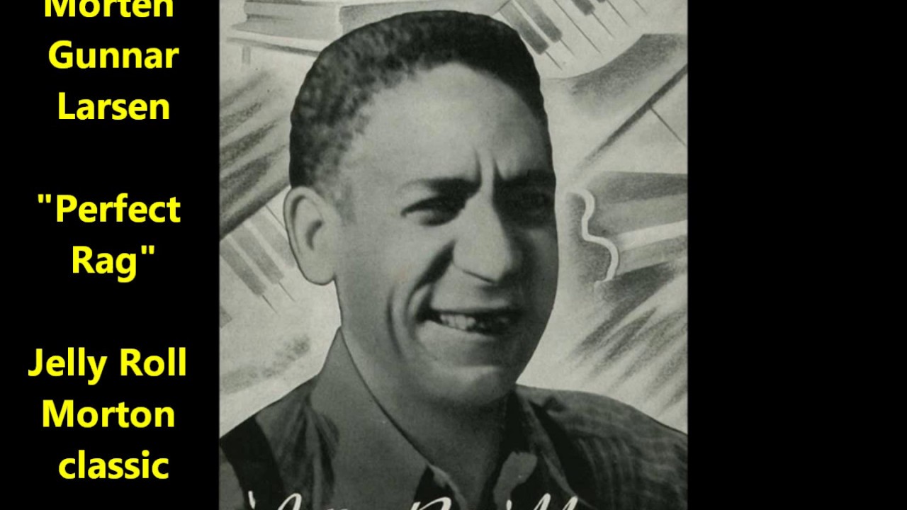 "Perfect Rag" ragtime by Jelly Roll Morton -- played by Morten Gunnar Larsen