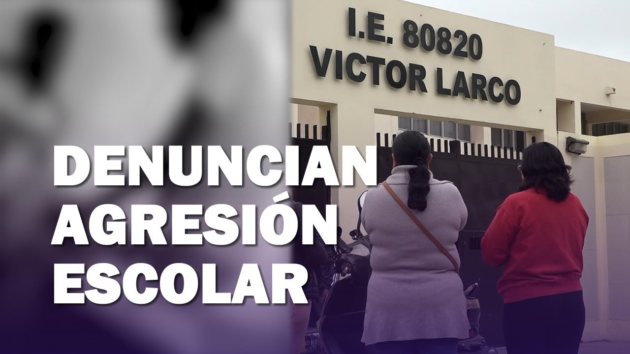 Trujillo: Reportan actos de violencia dentro de la I.E. Víctor Larco