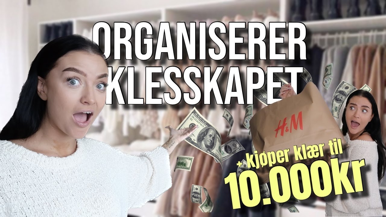 Organiserer Klesskapet + Haul til 10.000kr💰😱