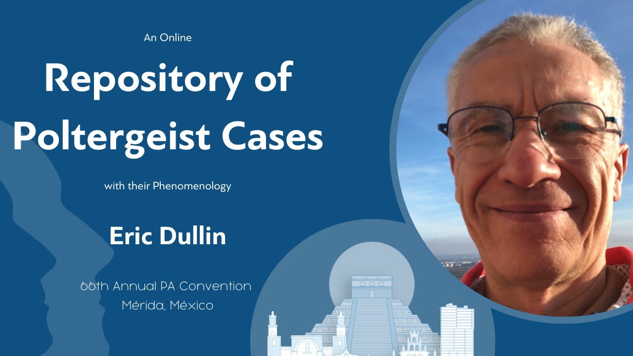 Eric Dullin  l An Online Repository of Poltergeist Cases with Their Phenomenology
