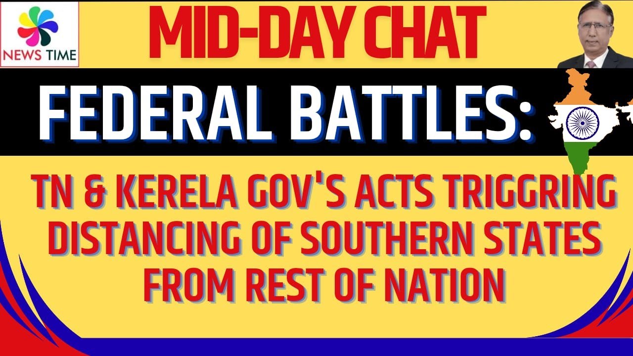 Federal Battles: TN & Kerela Guv's Acts Triggering Distancing of Southern States from Rest of Nation