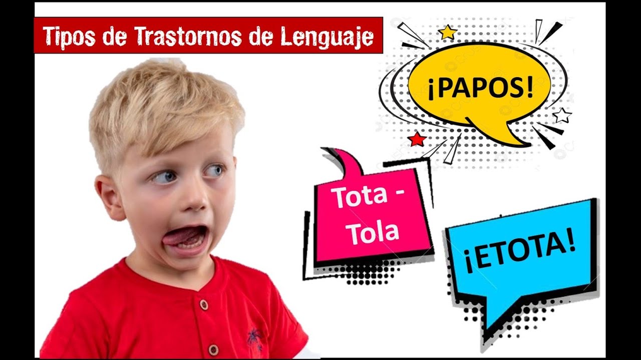 Tipos y Orígenes de los TRASTORNOS  de  LENGUAJE