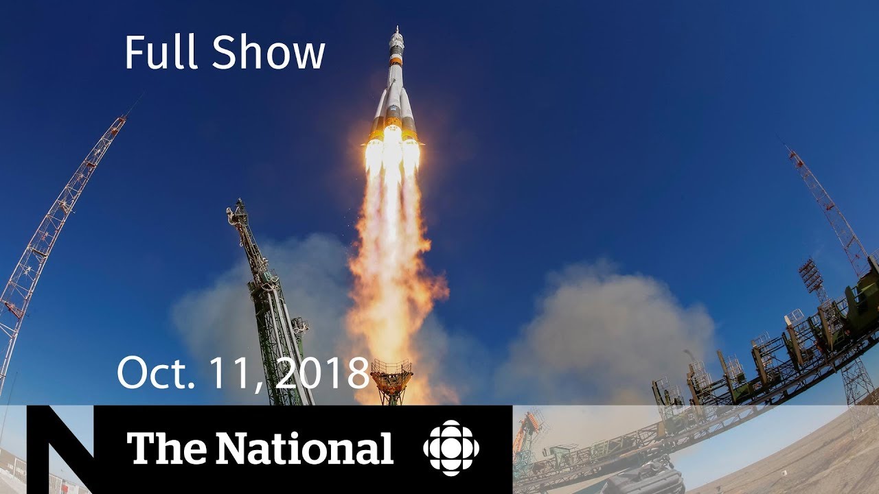 The National for October 11, 2018 &mdash; Rocket Failure, Wildlife Trade, At Issue