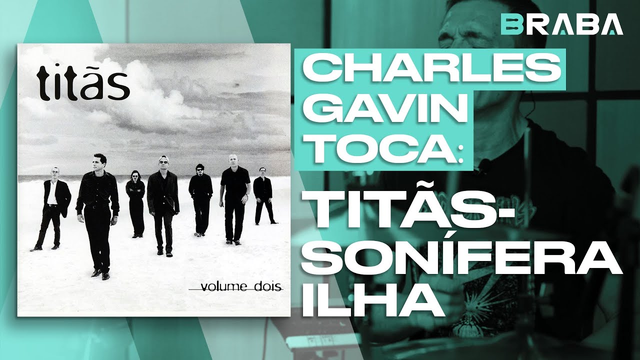 Sonífera Ilha - Titãs (CHARLES GAVIN) | Braba
