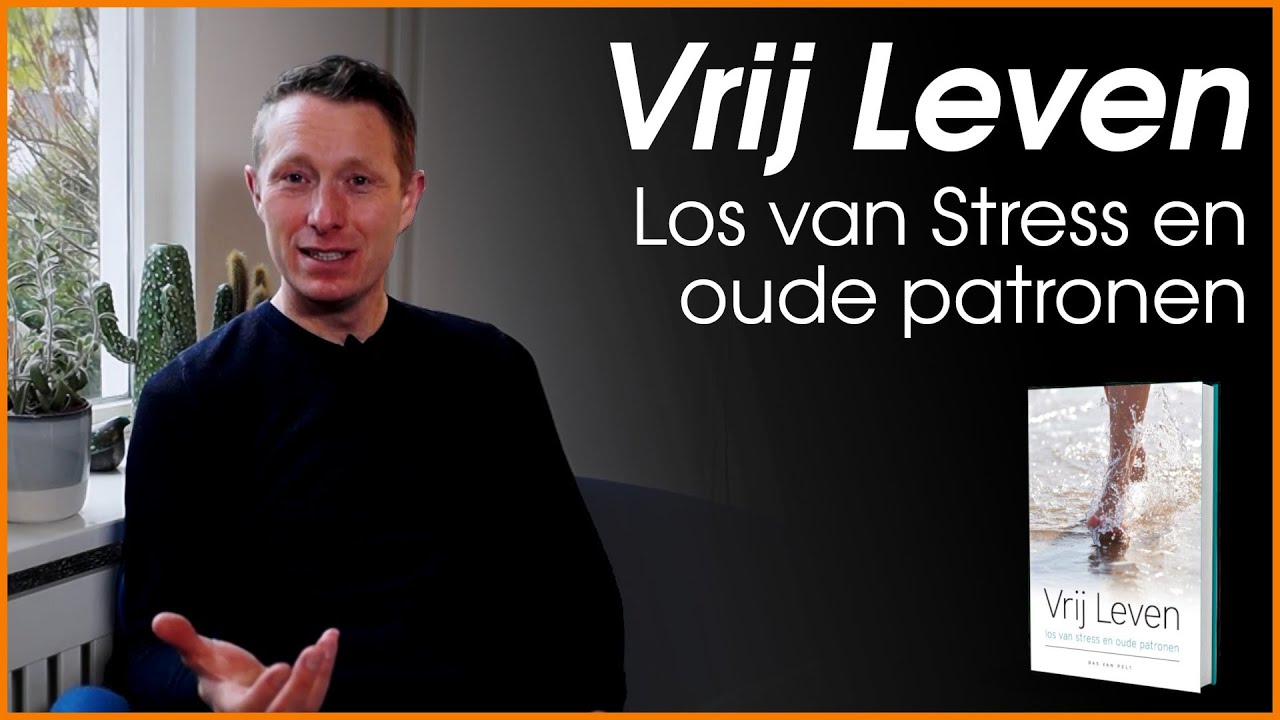 Vrij Leven - Los van stress en oude patronen