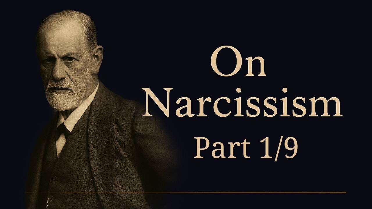 On Narcissism by Freud – Part 1/9: 
