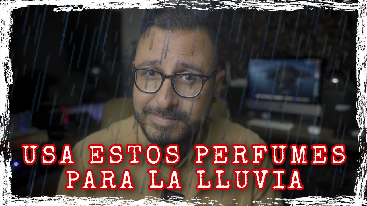 Que NO Te llueva Sin ESTOS Perfumes