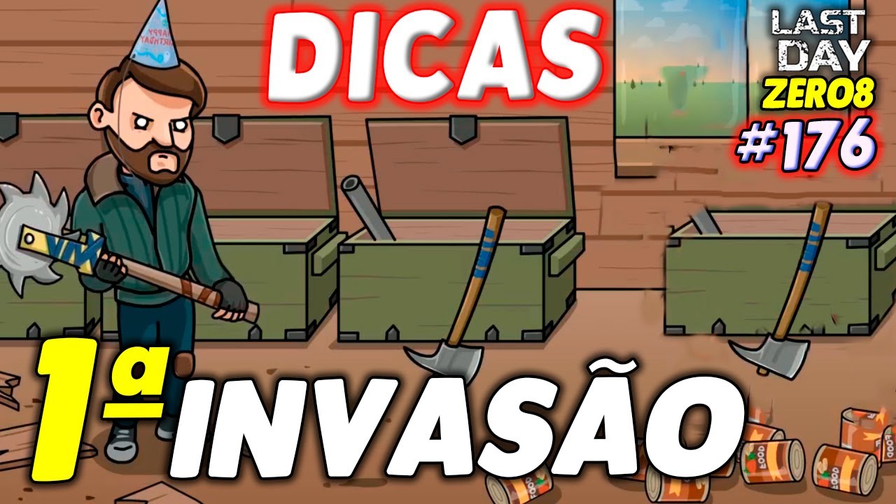 PRIMEIRA INVASÃO E SUPER DICAS - LAST DAY DO ZERO 8 #176