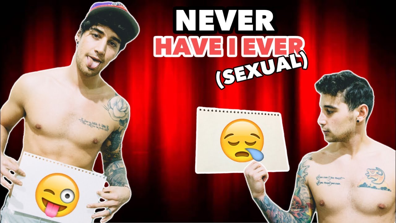 Never Have I Ever (GONE SEXUAL)