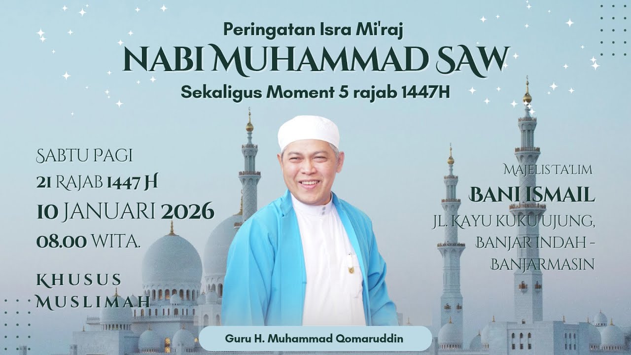 🔴 Peringatan Isra Mi'raj Sekaligus Moment 5 Rajab | TG. H. Muhammad Qomaruddin