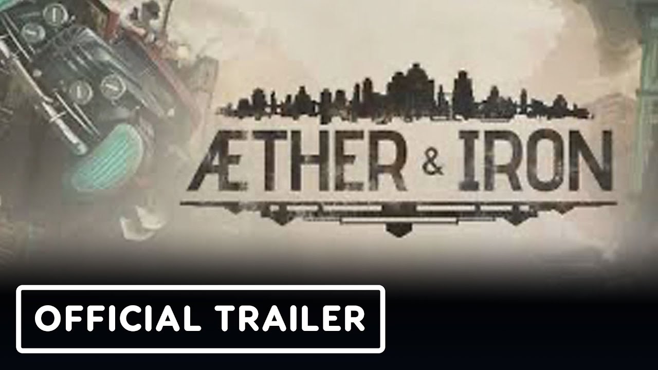Aether & Iron - Official Gameplay Trailer