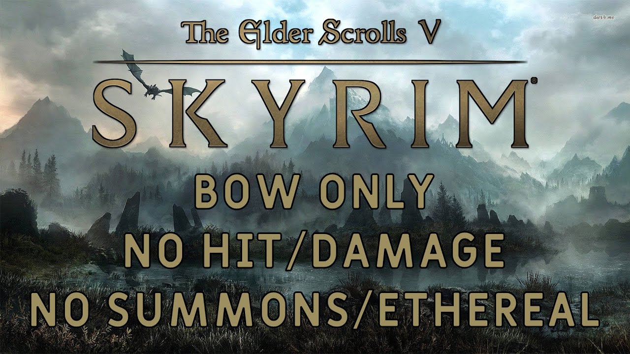 Skyrim - No Hit/Damage, Bow Only, No Summons/Ethereal (World's First)