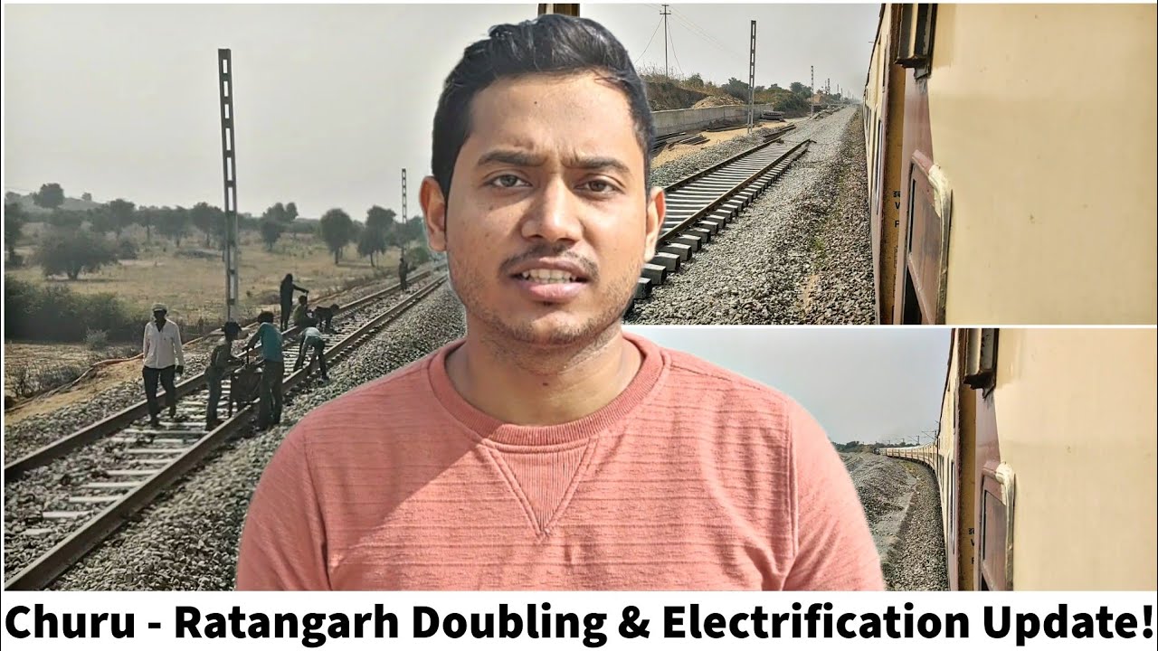 Churu - Ratangarh Track Doubling and Electrification Update | चूरू - रतनगढ़ इलेक्ट्रिफिकेशन