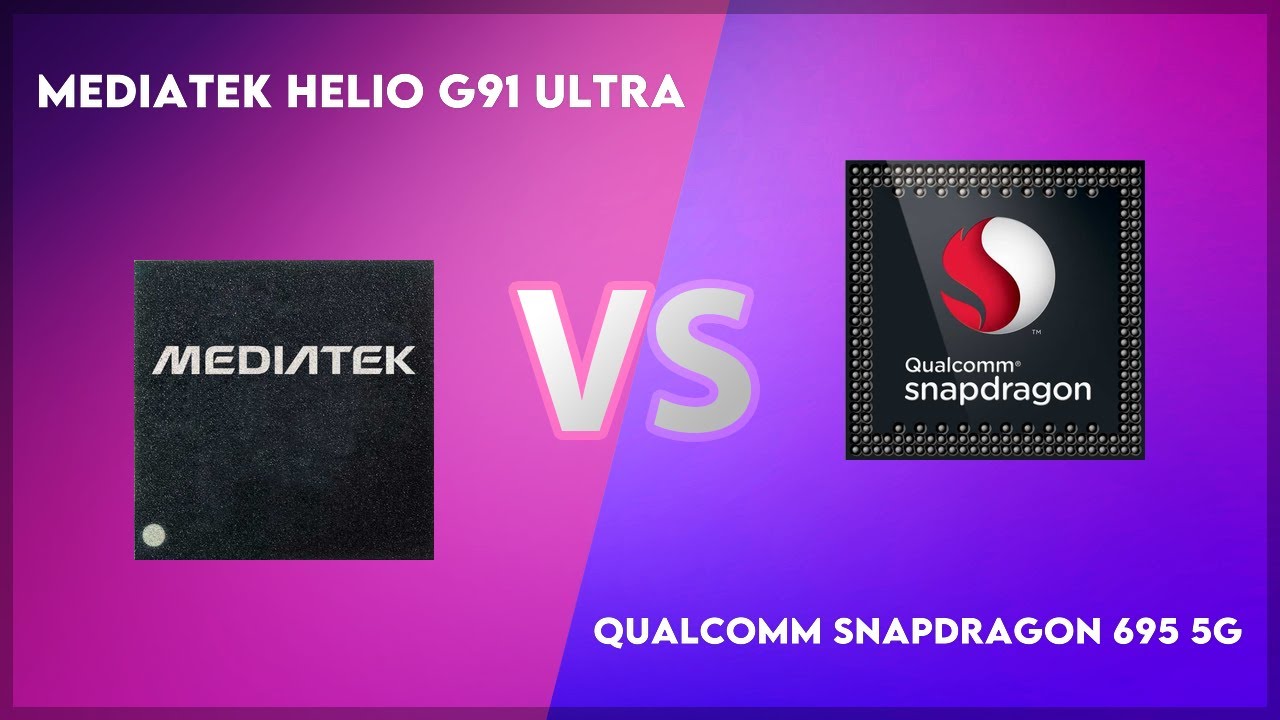 MediaTek Helio G91 Ultra vs Qualcomm Snapdragon 695 5G Technical Comparison